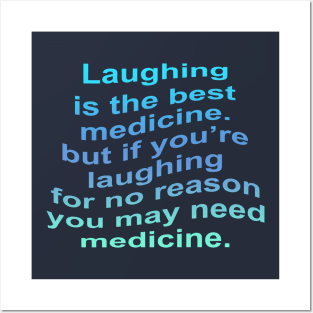 Laughing Is The Best Medicine Posters and Art